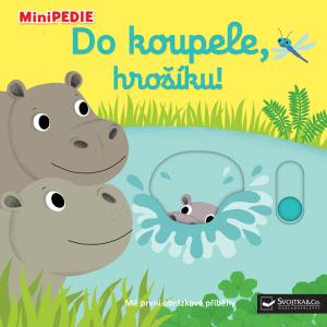 Obrázok MiniPEDIE Do koupele, hrošíku!