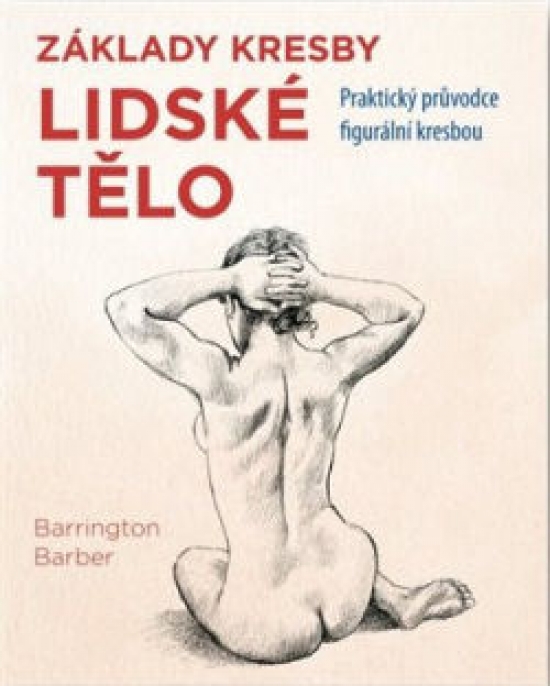 Obrázok Lidské tělo - Praktický průvodce figurální kresbou