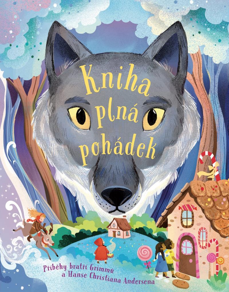 Obrázok Kniha plná pohádek - Příběhy bratří Grimmů a Hanse Christiana Andersena