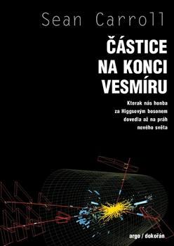 Obrázok Částice na konci vesmíru - Kterak nás honba za Higgsovým bosonem dovedla až na práh nového světa