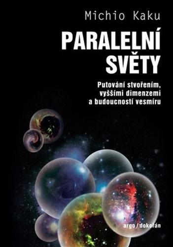 Obrázok Paralelní světy - Putování vesmírem, vyššími dimenzemi a budoucností kosmu