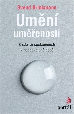 Obrázok Umění uměřenosti - Cesta ke spokojenosti v nespokojené době