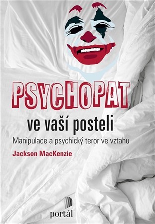 Obrázok Psychopat ve vaší posteli - Manipulace a psychický teror ve vztahu