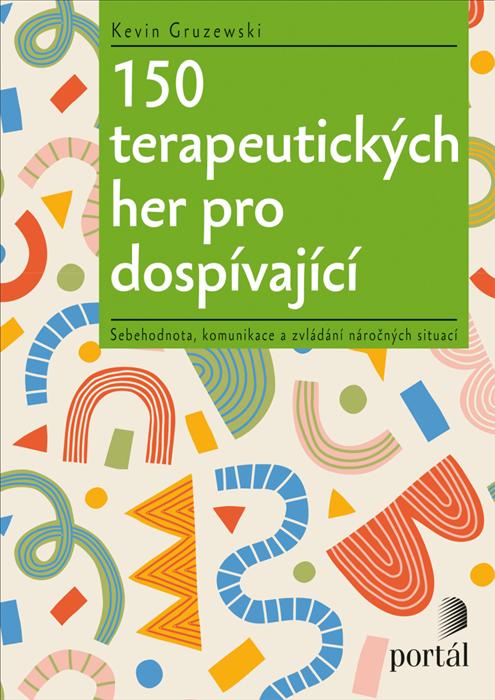 Obrázok 150 terapeutických her pro dospívající - Sebehodnota, komunikace a zvládání náročných situací