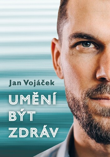 Obrázok Jan Vojáček: Umění být zdráv