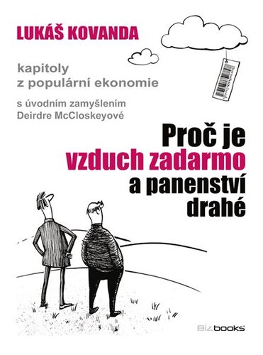 Obrázok Proč je vzduch zadarmo a panenství drahé. Kapitoly z populární ekonomie