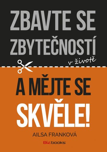 Obrázok Zbavte se zbytečností v životě a mějte se skvěle!