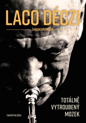 Obrázok Laco Déczi - totálně vytroubený mozek
