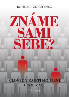 Obrázok Známe sami sebe? - Člověk v zajetí moderní civilizace