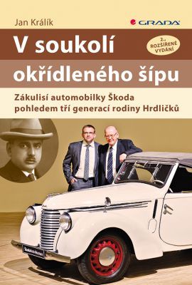 Obrázok V soukolí okřídleného šípu - Zákulisí automobilky Škoda pohledem tří generací rodiny Hrdličků - 2.vydání