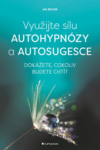 Obrázok Využijte sílu autohypnózy a autosugesce - Dokážete, cokoliv budete chtít