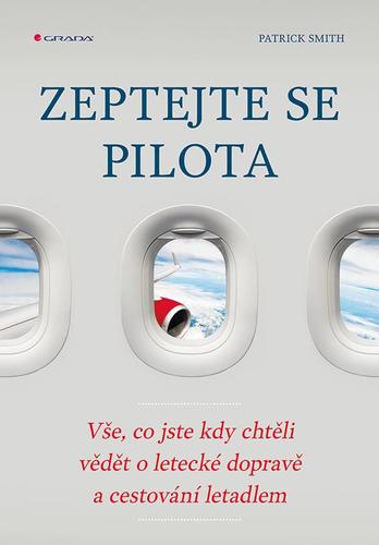 Obrázok Zeptejte se pilota - Vše, co jste kdy chtěli vědět o letecké dopravě a cestování letadlem