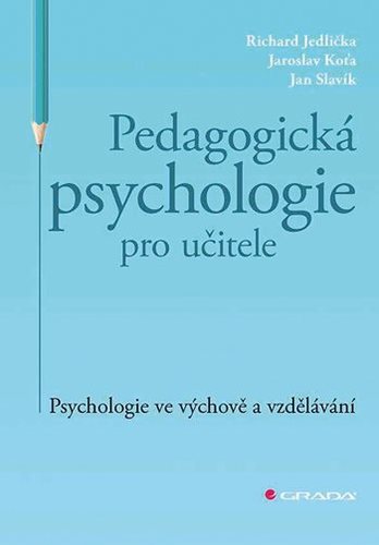 Obrázok Pedagogická psychologie pro učitele - Psychologie ve výchově a vzdělávání