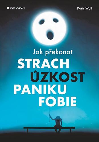 Obrázok Jak překonat strach, úzkost, paniku a fobie