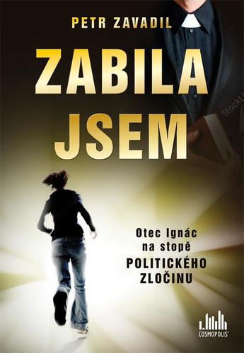 Obrázok Zabila jsem - Otec Ignác na stopě politického zločinu