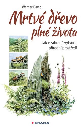 Obrázok Mrtvé dřevo plné života - Jak v zahradě vytvořit přírodní prostředí