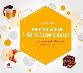 Obrázok Proč pláčeme při krájení cibule? plus 57 dalších otázek, které nás napadnou u jídla