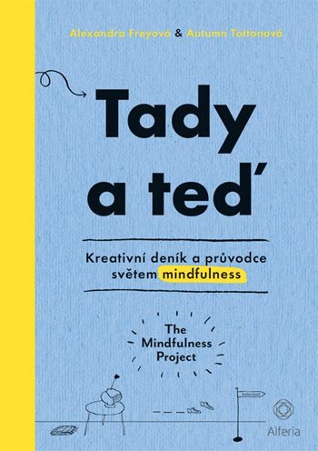 Obrázok Tady a teď - Kreativní deník a průvodce světem mindfulness