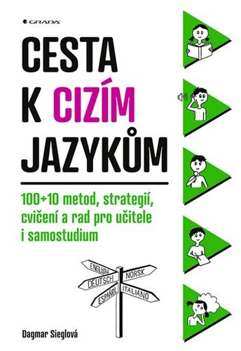 Obrázok Cesta k cizím jazykům - 100+10 metod, strategií, cvičení a rad pro učitele i samostudium