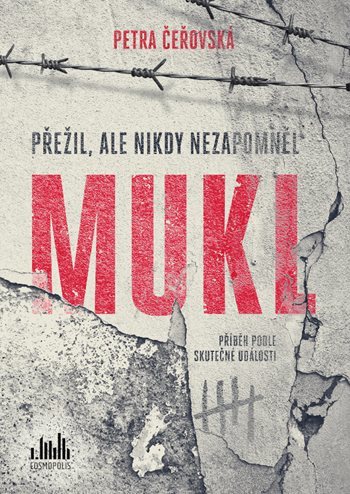 Obrázok Mukl - Přežil, ale nikdy nezapomněl