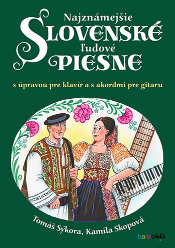 Obrázok Najznámejšie slovenské ľudové piesne s úpravou pre klavír a s akordmi pre gitaru