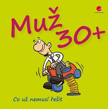 Obrázok Muž 30+ Co už nemusí řešit