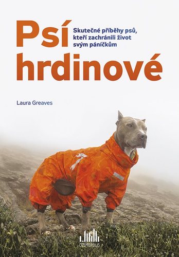 Obrázok Psí hrdinové - Skutečné příběhy psů, kteří zachránili život svým páníčkům