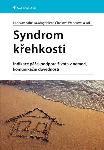 Obrázok Syndrom křehkosti - Indikace péče, podpora života v nemoci, komunikační dovednosti