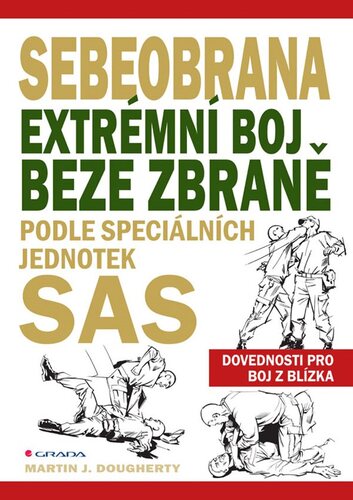 Obrázok Sebeobrana - Extrémní boj beze zbraně podle speciálních jednotek SAS