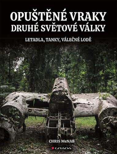 Obrázok Opuštěné vraky druhé světové války - Letadla, tanky, lodě, pevnosti