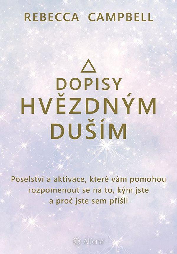 Obrázok Dopisy hvězdným duším - Poselství a aktivace, které vám pomohou rozpomenout se na to, kým jste a proč jste sem přišli