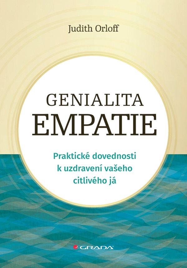 Obrázok Genialita empatie - Praktické dovednosti k uzdravení vašeho citlivého já