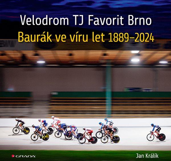 Obrázok Velodrom TJ Favorit Brno - Baurák ve víru let 1889–2024