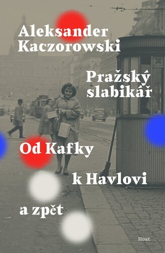 Obrázok Pražský slabikář - Od Kafky k Havlovi a zpět