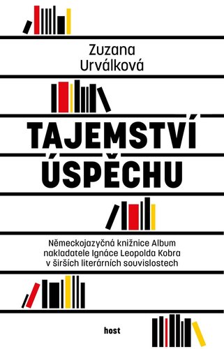 Obrázok Tajemství úspěchu - Německojazyčná knižnice Album nakladatele Ignáce Leopolda Kobra v širších literárních souvislostech