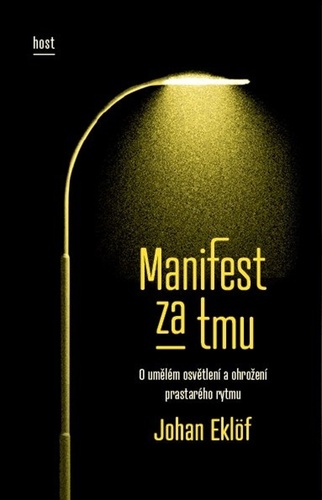 Obrázok Manifest za tmu. O umělém osvětlení a ohrožení prastarého rytmu