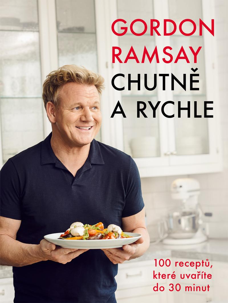 Obrázok Gordon Ramsay: Chutně a rychle / 100 receptů, které uvaříte do 30 minut