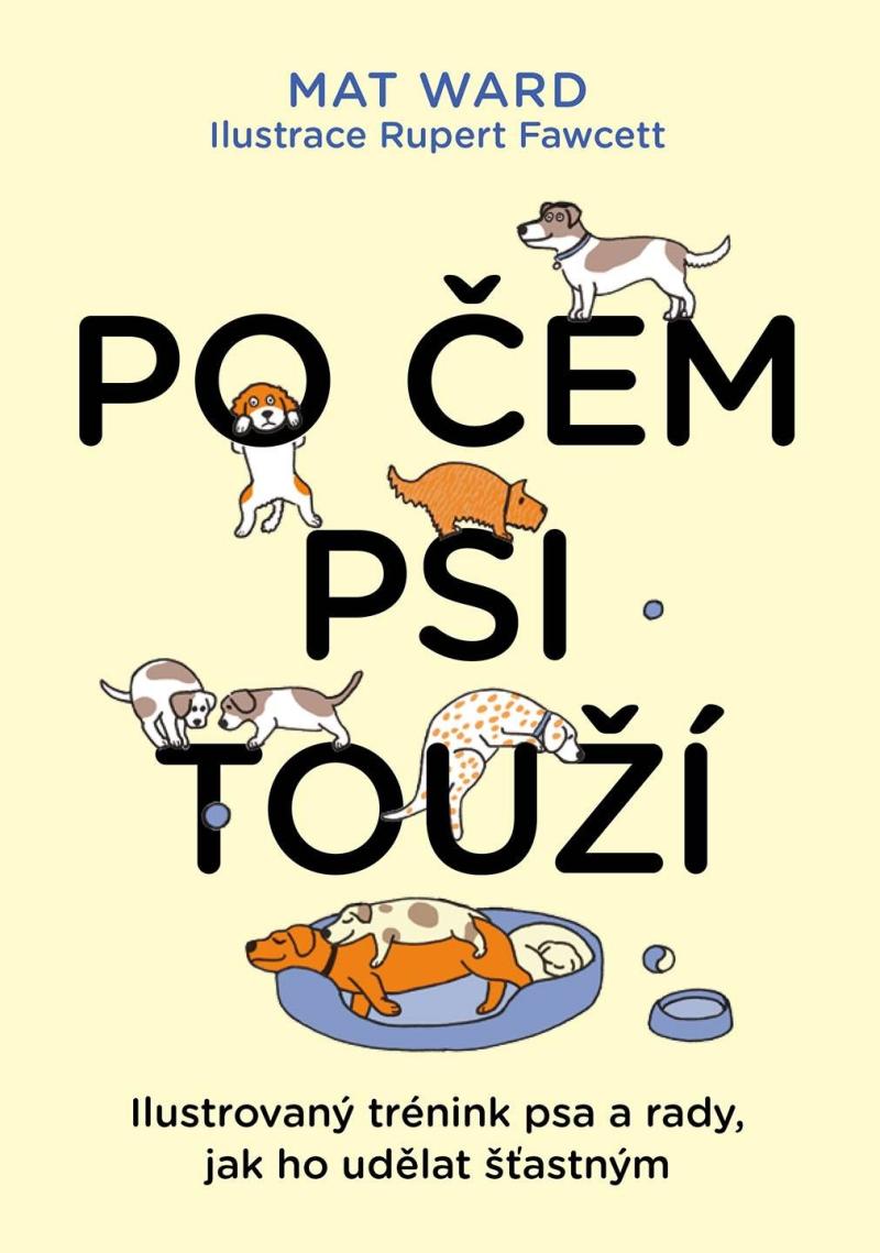 Obrázok Po čem psi touží - Jak opravdu rozumět svému psovi