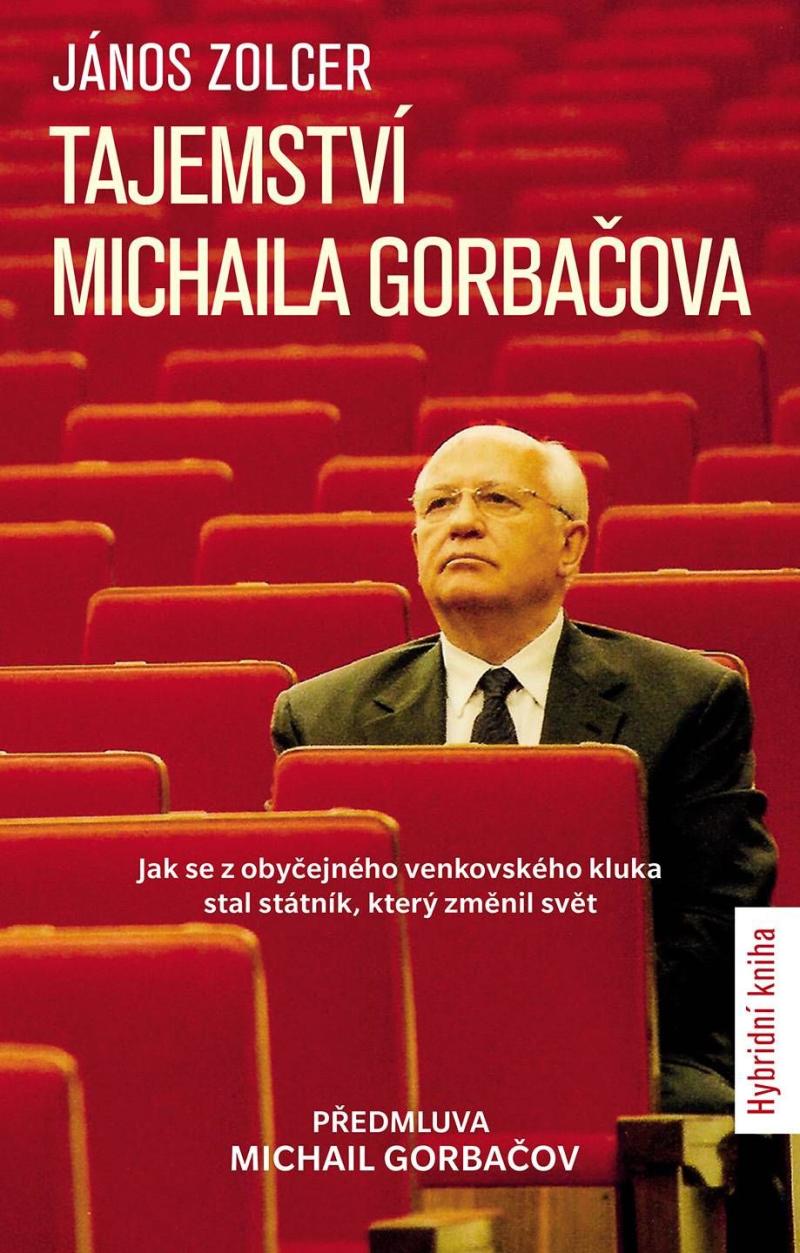 Obrázok Tajemství Michaila Gorbačova -  Jak se z obyčejného venkovského kluka stal státník, který změnil svět