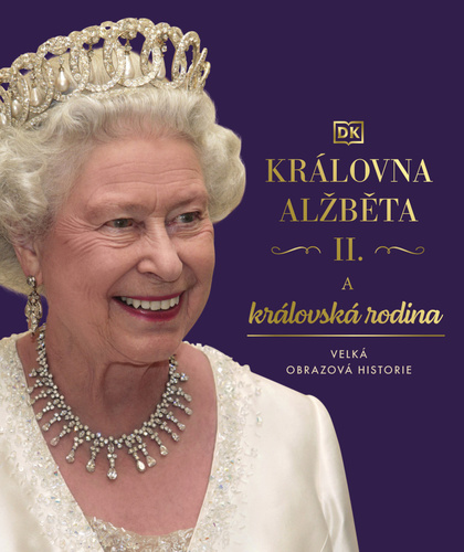 Obrázok Královna Alžběta II. a královská rodina - Velká obrazová historie