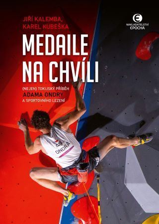 Obrázok Medaile na chvíli - (Nejen) tokijský příběh Adama Ondry a sportovního lezení