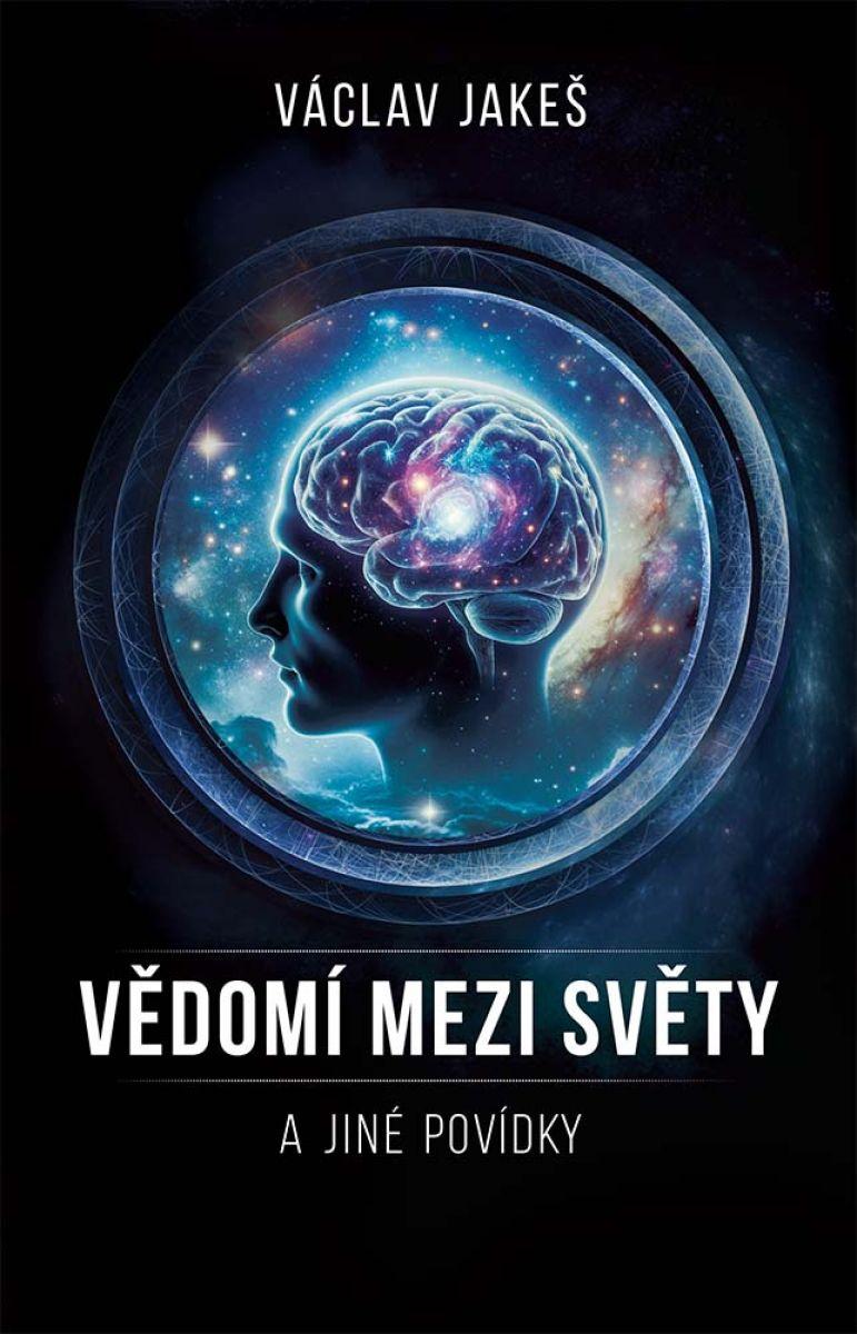 Obrázok Vědomí mezi Světy a jiné povídky