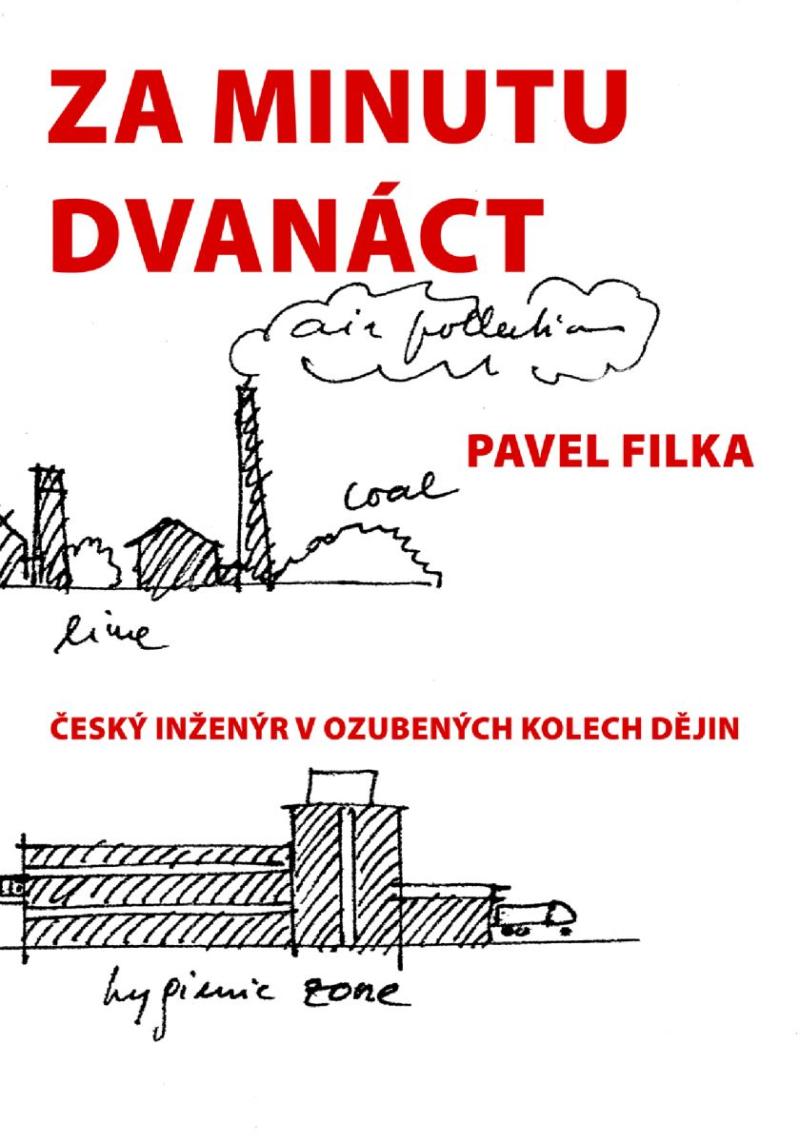 Obrázok Za minutu dvanáct - Český inženýr v ozubených kolech dějin