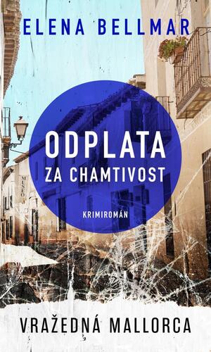 Obrázok Odplata za chamtivost (Vražedná Mallorca)