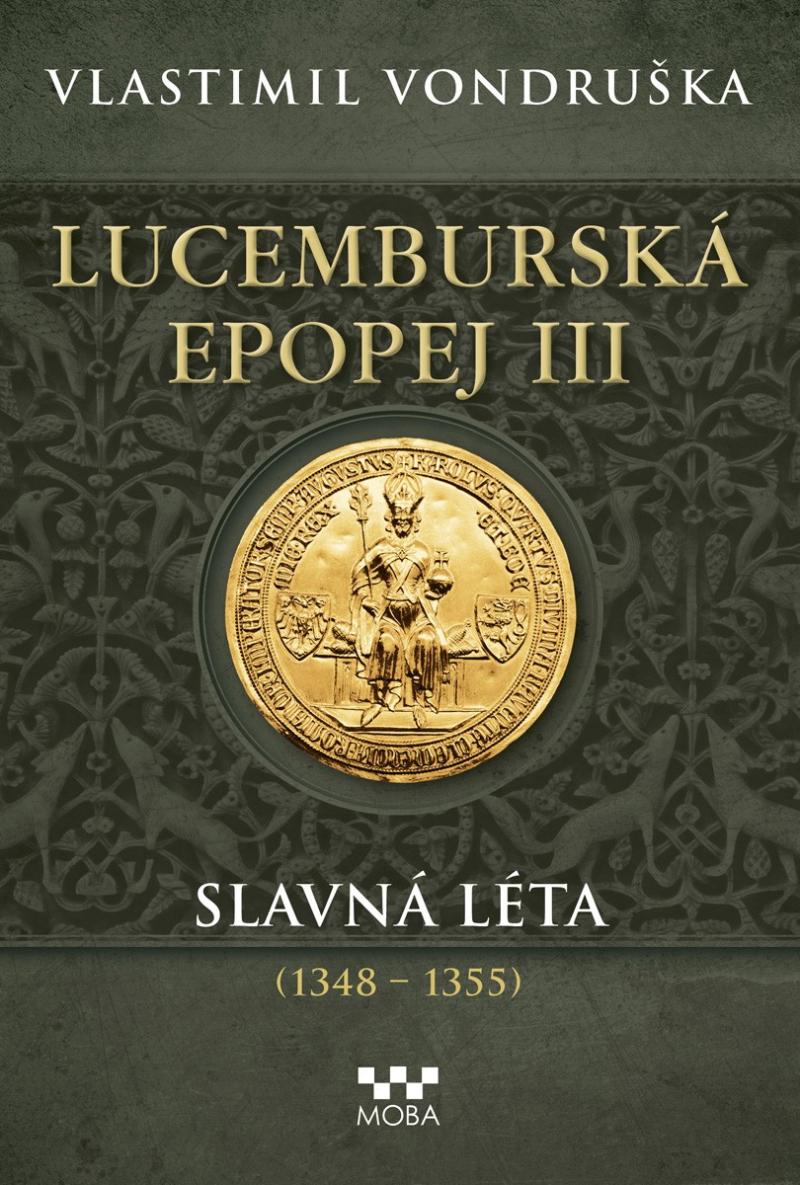 Obrázok Lucemburská epopej III - Slavná léta (1348-1355)