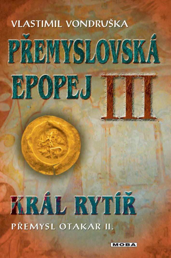 Obrázok Přemyslovská epopej III. - Král rytíř Přemysl II. Otakar