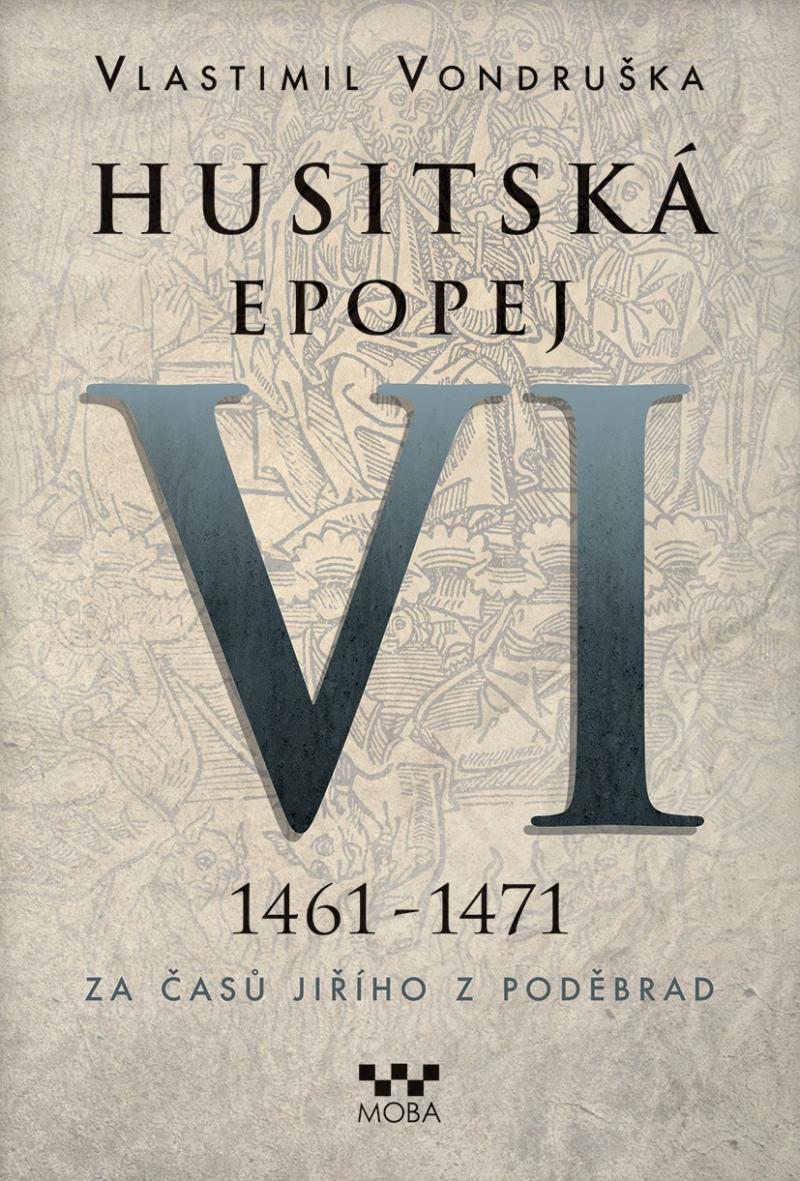 Obrázok Husitská epopej VI. 1461 -1471 - Za časů Jiřího z Poděbrad