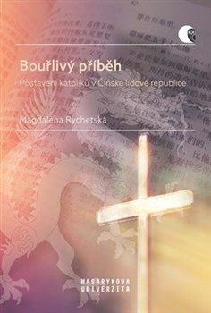Obrázok Bouřlivý příběh - Postavení katolíků v Čínské lidové republice