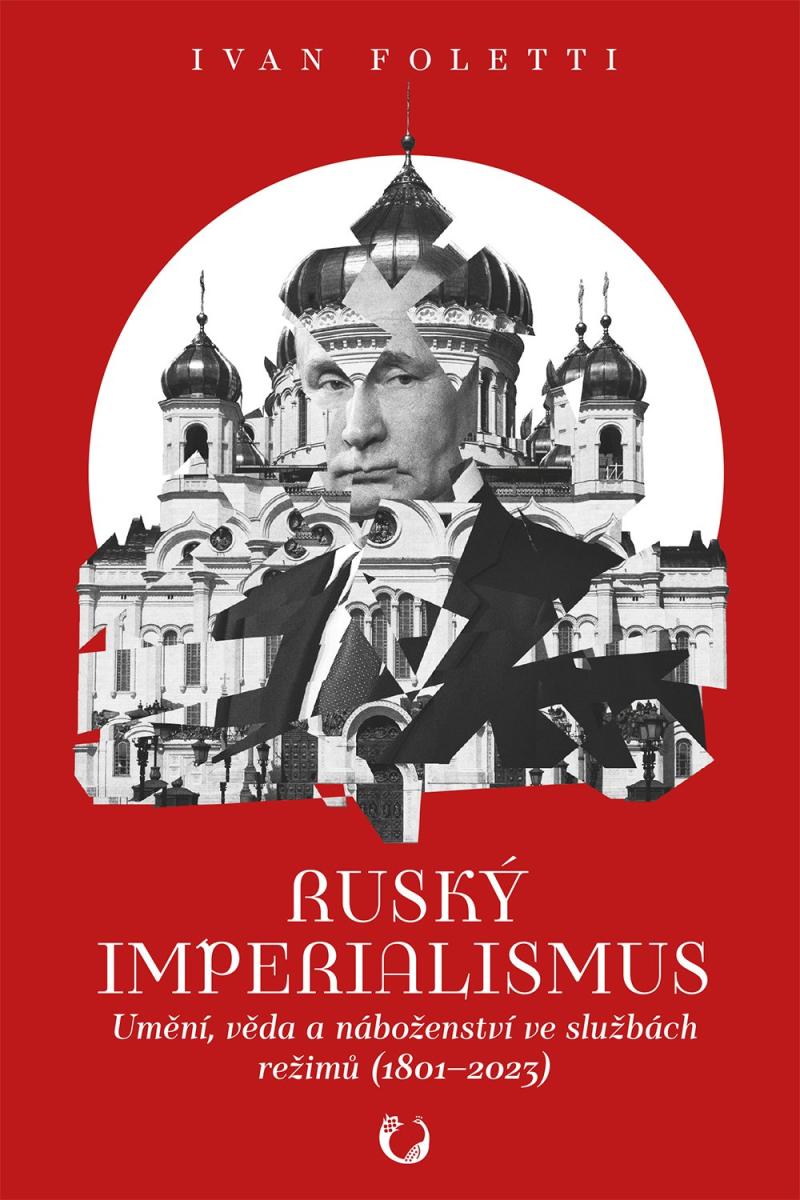 Obrázok Ruský imperialismus - Umění, věda a náboženství ve službách režimů (1801–?2023)