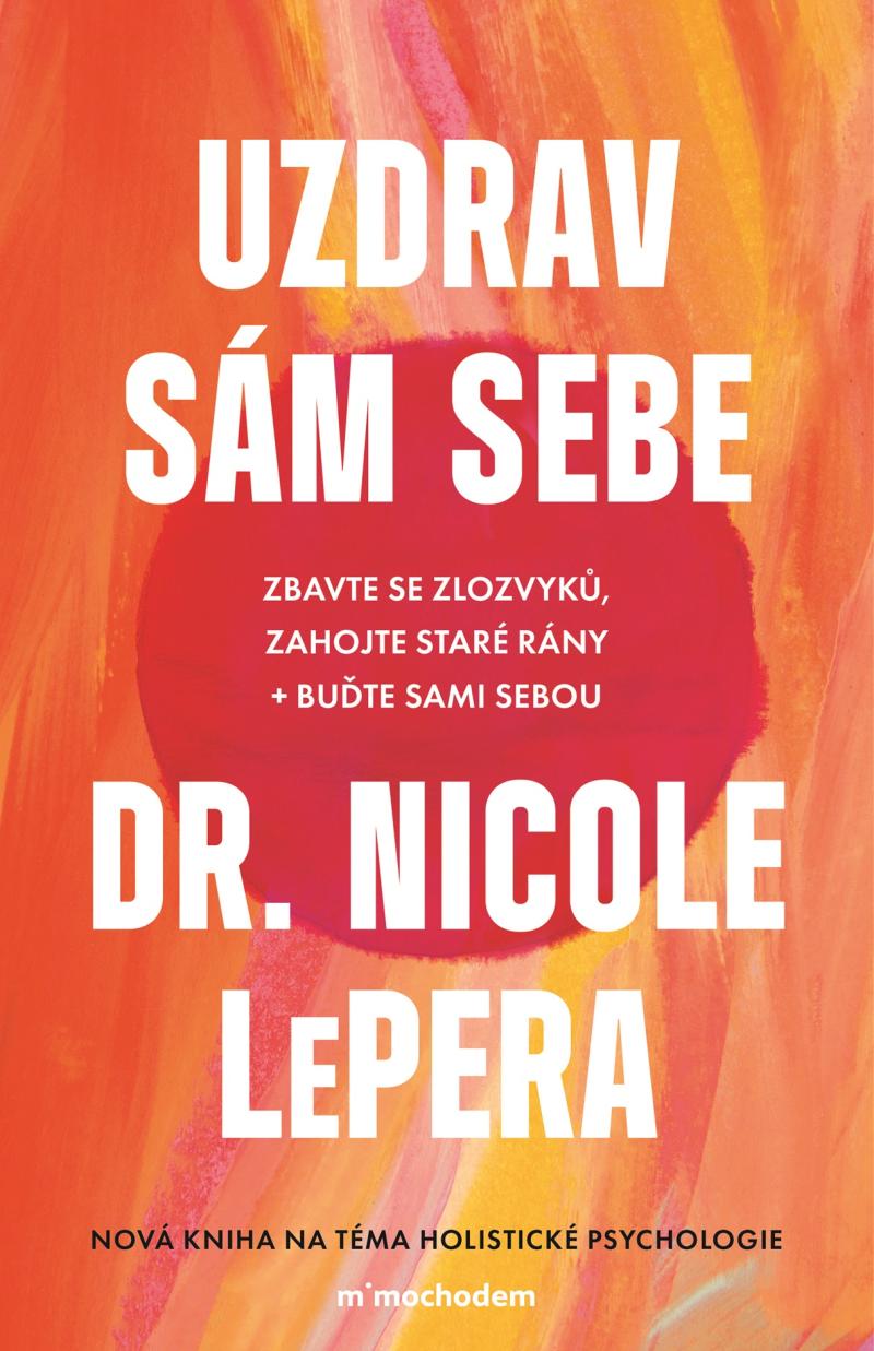 Obrázok Uzdrav sám sebe - Zbavte se zlozvyků, zahojte staré rány + buďte sami sebou